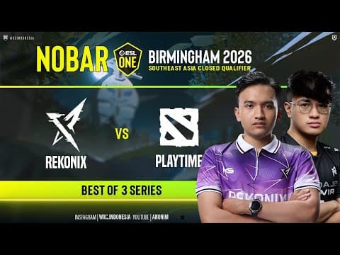 Rekonix Vs Playtime - Elimination Match - Esl One Birmingham Cq @anonimdt ​