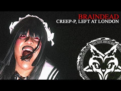 Creep-p - Braindead (feat. Left At London) [official Audio]