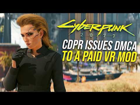 Cdpr Issues Dmca Takedown Of A Paid Cyberpunk 2077 Vr Mod