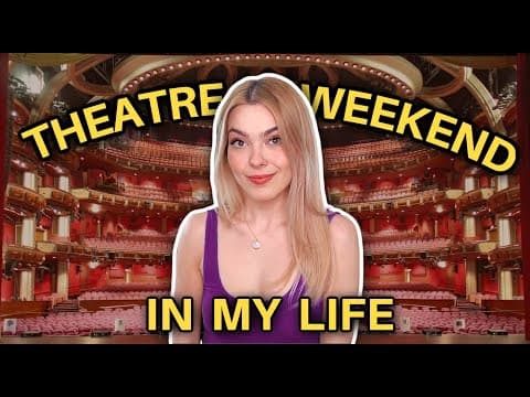 Theatre Weekend In My Life | 2 Shows & Wedding Planning
