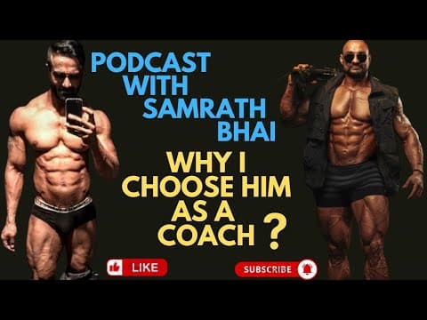 Podcast With Samrath Bhai. Why Choose Him As A Coach ?