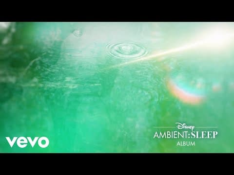 Disney Ambient - You'll Be In My Heart (from "disney Ambient: Sleep"/visualizer Video)