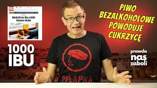 Piwo Bezalkoholowe Powoduje Cukrzycę #1000ibu