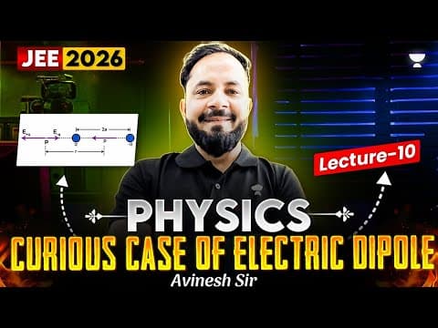 Curious Case Of Electric Dipole | Jee 2026 Exam | Gems Of Ncert | Physics By Avinesh Sir