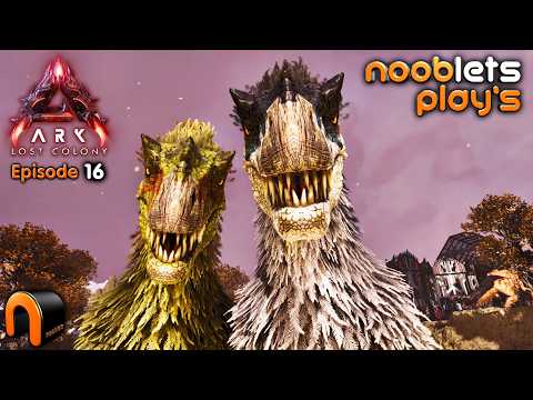 Ark Lost Colony Nooblets Lets Play Episode 16 - The Worst Place To Tame!