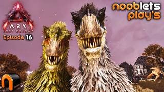 Ark Lost Colony Nooblets Lets Play Episode 16 - The Worst Place To Tame!