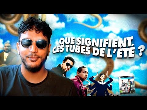 Que Signifient Ces Tubes De L'été ???