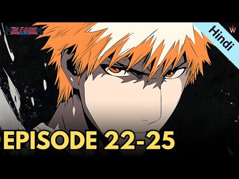 Bleach Episode 22, 23, 24 And 25 Explained In Hindi
