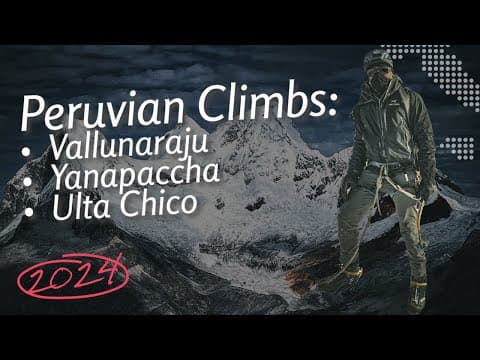 Epic Climb in Peru: Conquering Yanapaccha, Vallunaraju, and Ulta Chico