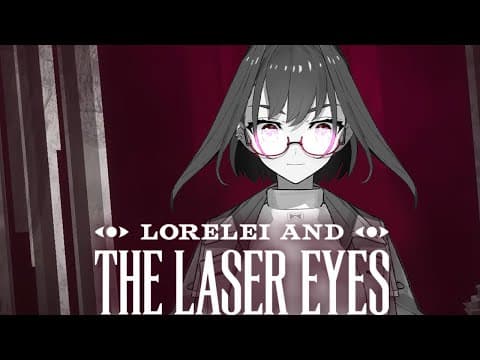 【lorelei And The Laser Eyes】 Beeeeeeeeeeeeeam | #1