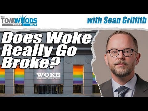 Does Woke Really Go Broke? | Tom Woods Show #2729