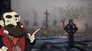 Vampyr: My Favorite Game You Won't Like.