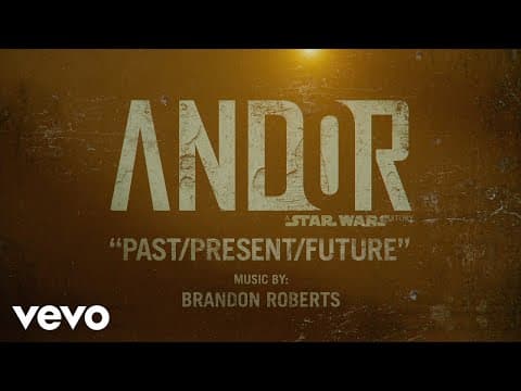 Brandon Roberts - Past/present/future (from "andor: Season 2 - Vol. 4 (episodes 10-12)")