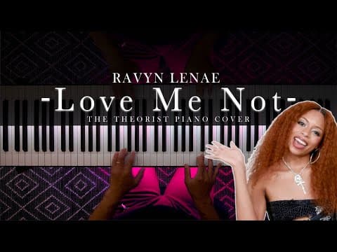 Ravyn Lenae - Love Me Not | Piano Cover By The Theorist