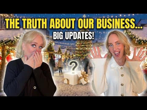 The Truth About Our Business!  (big Updates!)