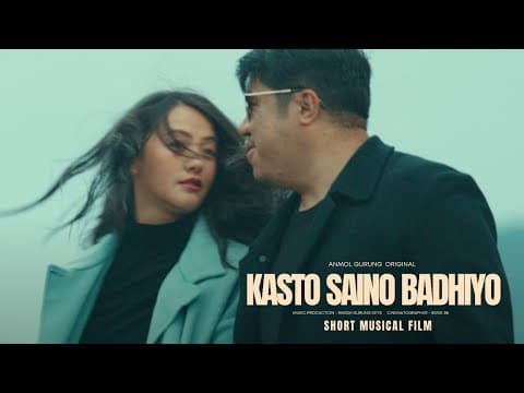 Kasto Saino Badhiyo - Short Musical Film - Anmol Gurung - Kinchok Ongmu - Hishey Bhutia
