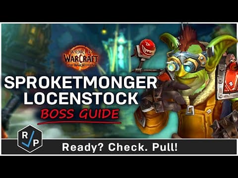 Sprocketmonger Lockenstock Boss Guide - Liberation Of Undermine - Heroic/normal - 11.1