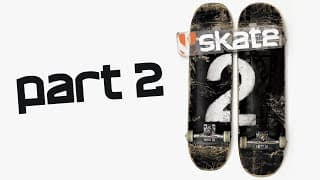 Skate 2 - Gameplay Walkthrough - Part 2 - "remaining Challenges"