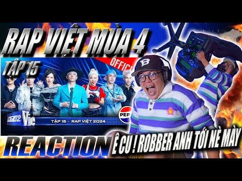 (reaction) Rap Việt 2024 Tập 15: Đêm Chung Kết | Ê Cu !!! Robber Quán Quân Tới Nè Mày !!!
