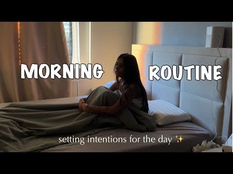 My Morning Routine ☀️: Starting The Day With Setting Intentions ￼