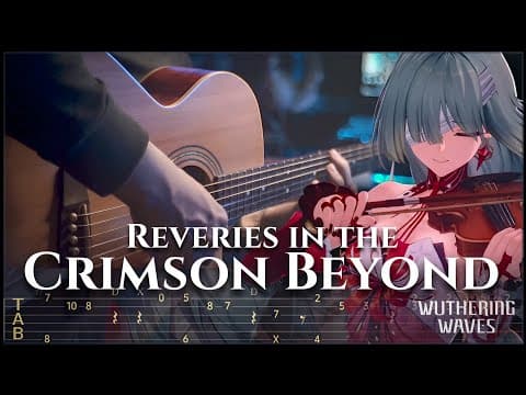 Reveries In The Crimson Beyond - Wuthering Waves On Fingerstyle Guitar Verynize 【tabs】