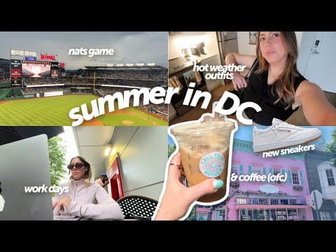 Work Week In My Life: Beginning Of Summer In Dc! Heat Wave, Nationals Game, Exploring New Spots