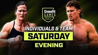 Saturday Evening — 2024 Crossfit Games