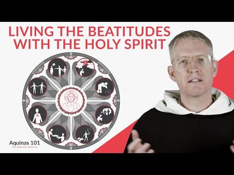 The Beatitudes And The Fruits Of The Holy Spirit (aquinas 101)