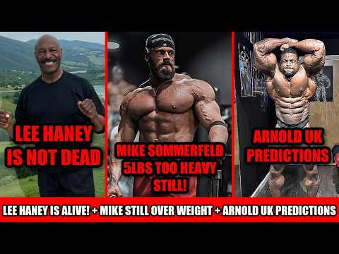 Lee Haney Is Alive! + Mike Sommerfeld Still Over Weight Ahead Of Weigh-ins + Arnold Uk Predictions