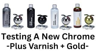 Testing A New Chrome - Plus Varnish Top Coat & Gold Chrome
