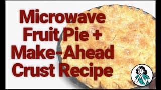 How To Make A Fruit Pie In Minutes With A Microwave + Make Ahead Pie Crust Recipe