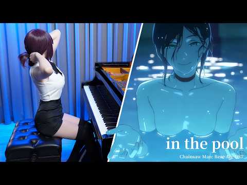 『in The Pool』chainsaw Man: Reze Arc Ost Soulful Piano Cover 🫧kensuke Ushio🫧sheet Music🫧ru's Piano