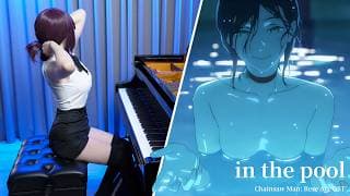『in The Pool』chainsaw Man: Reze Arc Ost Soulful Piano Cover 🫧kensuke Ushio🫧sheet Music🫧ru's Piano