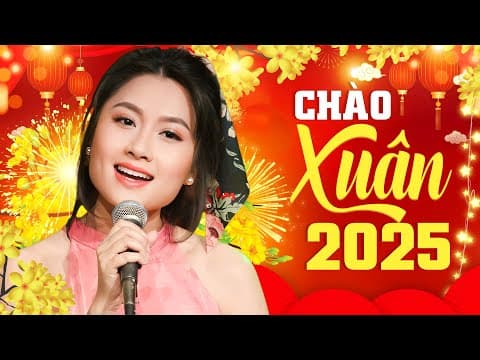 Nhạc Xuân Chào Xuân Mới 2025 Nhiều Ca Sĩ - Lk Nhạc Xuân Hải Ngoại Tràn Ngập Không Khí Tết Về
