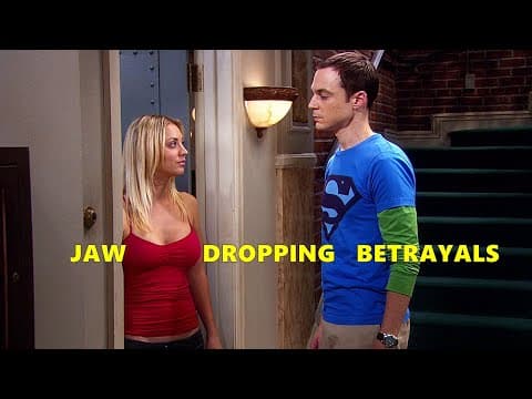 Jaw Dropping Betrayals! - The Big Bang Theory