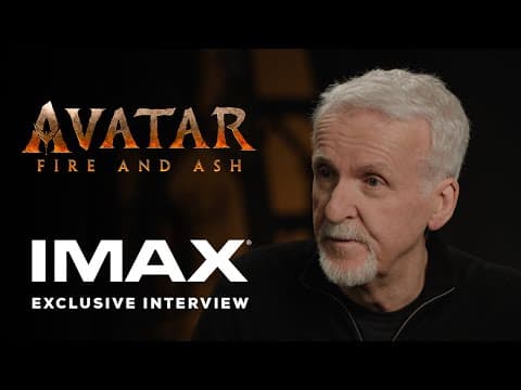 Avatar: Fire & Ash | Exclusive James Cameron Interview | The Imax® 3d Experience