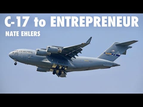 C-17 Pilot To Entrepreneur | Nate Ehlers (part 2)