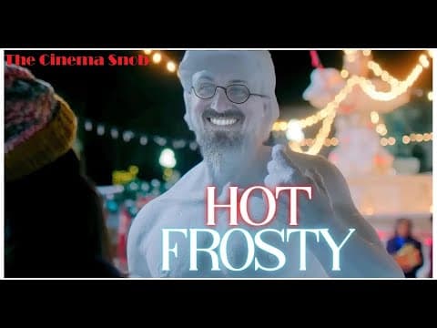 Hot Frosty - The Cinema Snob