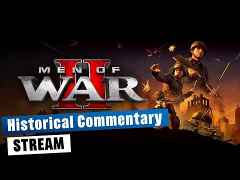 Men Of War Ii: Historical Commentary & Game Play Feat. @vulcanhdgaming