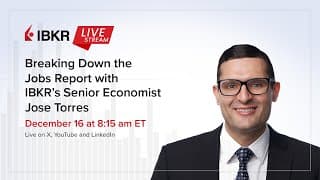 Breaking Down The Jobs Report With Ibkr’s Senior Economist, Jose Torres