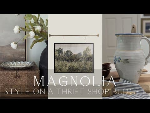 Magnolia Style On A Thrift Shop Budget / Thrift, Style, & Diy With Me