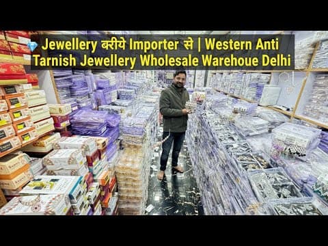 Jewellery खरीदे Importer से | Western Jewellery | Anti Tarnish Jewellery Wholesale Warehouse Delhi