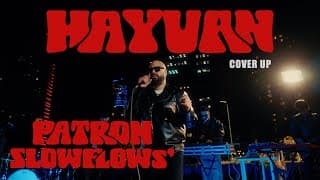 Patron & Slowflows' - Hayvan (cover Up)