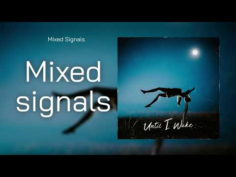 Until I Wake - Mixed Signals (lyric Video)