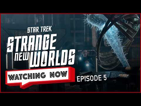 Strange New Worlds Episodes 5: Through The Lens Of Time | Watching Now Podcast