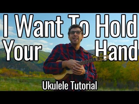 The Beatles - I Want To Hold Your Hand (ukulele Tutorial)