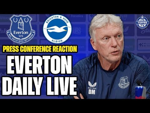 Brighton V Everton Press Conference Reaction! | Everton Daily Live