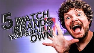 Watch Brands You Should Own Right Now!