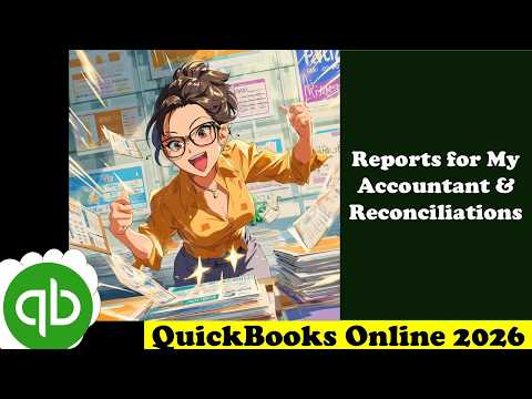Reports For My Accountant & Reconciliations 4180 Quickbooks Online 2026