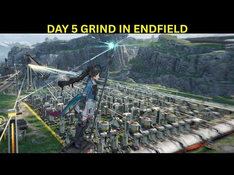 Level 51+ Day 5 - Arknights: Endfield Endgame Grind - Ask Me Anything